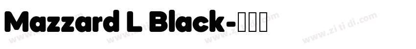 Mazzard L Black字体转换 Mazzard L Black字体转换